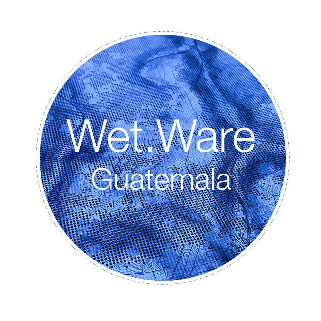 Wet.Ware Guatemala